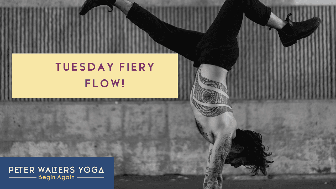 Tuesday Fiery Flow